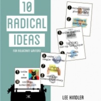 Ten radical ideas for reluctant writers (digital)